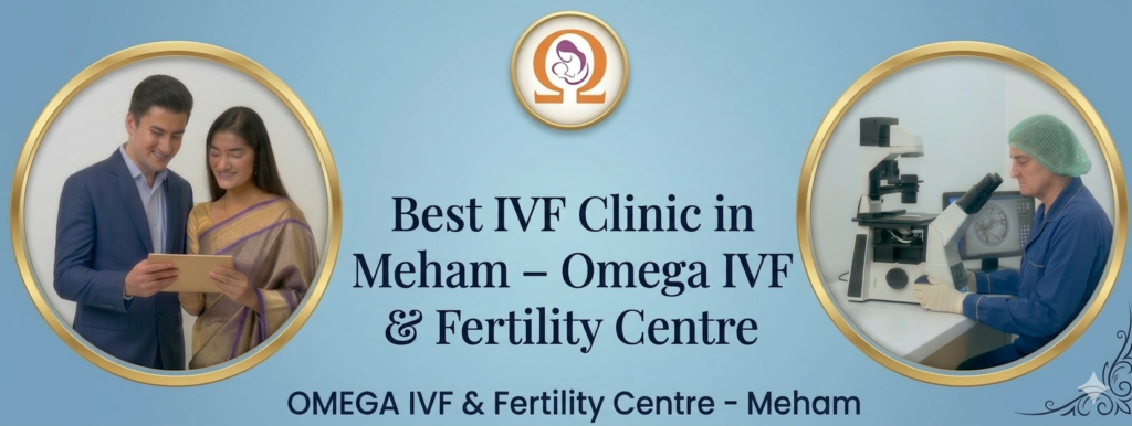 Best IVF Clinic in Meham – Omega IVF & Fertility Centre