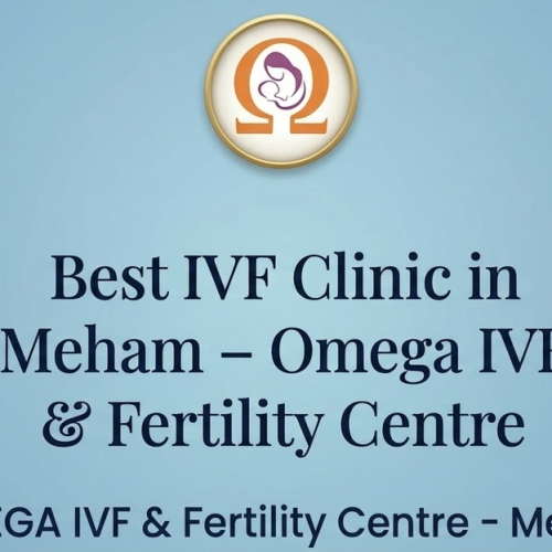Best IVF Clinic in Meham – Omega IVF & Fertility Centre