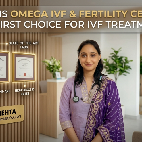 Why Omega IVF & Fertility Centre is the first choice for IVF treatment